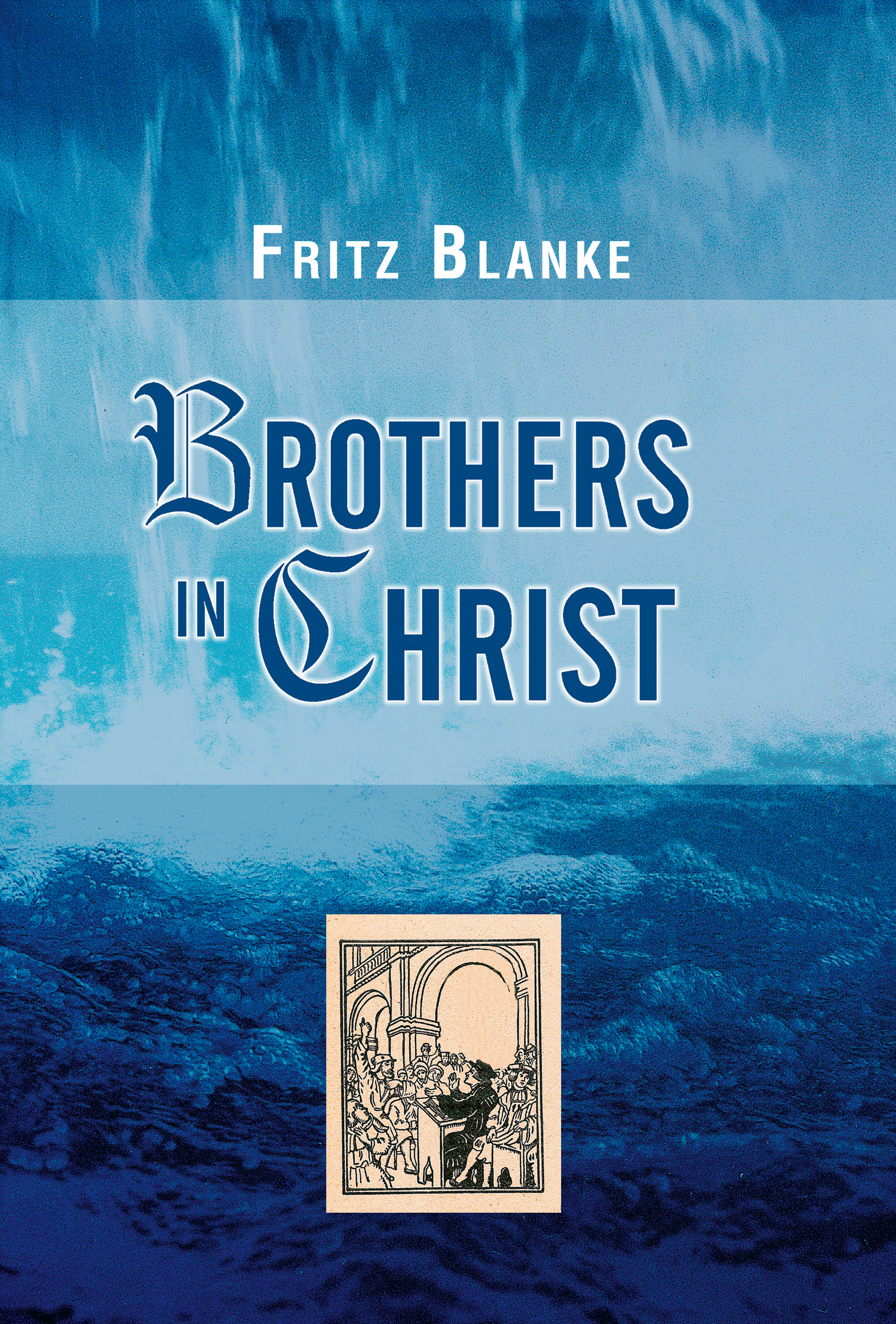 Brothers in Christ, Fritz Blanke